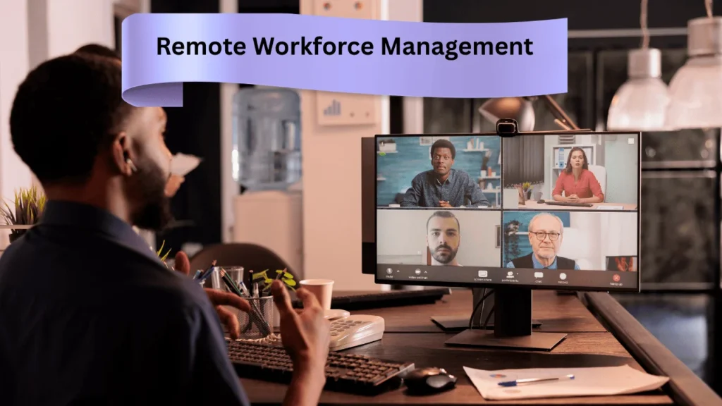 Remote Workforce Management